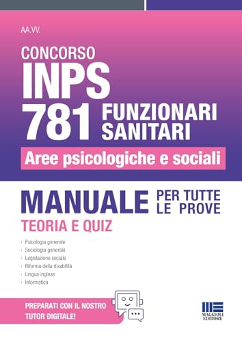 Concorso INPS 781 Funzionari Sanitari Aree Psicologiche e Sociali - Manuale per tutte le prove con teoria e quiz (Concorsi&Esami) von Maggioli Editore