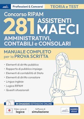 Concorso RIPAM MAECI 281 Assistenti amministrativi, contabili e consolari: Manuale per la prova scritta. Con software di simulazione e videocorso di logica (P&C, Band 41)