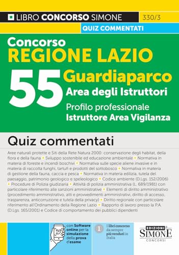 Concorso Regione Lazio 55 Guardiaparco - Area degli Istruttori - Profilo professionale Istruttori Area Vigilanza - Quiz commentati (Concorsi e abilitazioni) von Edizioni Simone