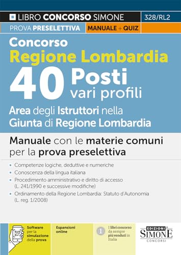 Concorso Regione Lombardia 40 Posti vari profili - Area degli Istruttori nella Giunta di Regione Lombardia - Manuale con le materie comuni per la prova preselettiva (Concorsi e abilitazioni) von Edizioni Simone