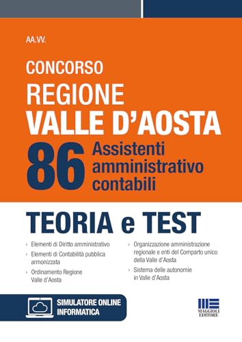 Concorso Regione Valle D'Aosta - 86 Assistenti amministrativo-contabili - Teoria e test (Concorsi&Esami) von Maggioli Editore