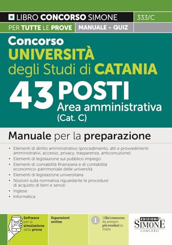 Concorso Università degli Studi di Catania 43 Posti Area Amministrativa (Cat. C) - Manuale per la preparazione (Il libro concorso) von Edizioni Simone