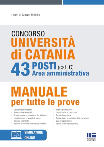 Concorso Università di Catania - 43 posti Area amministrativa (cat. C) - Manuale per tutte le prove (Concorsi&Esami)