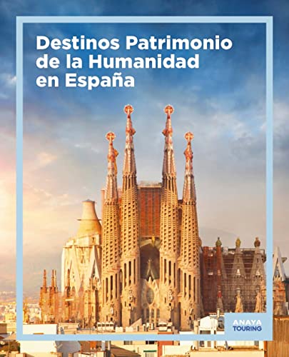 Destinos Patrimonio de la Humanidad en España (Guías Singulares)