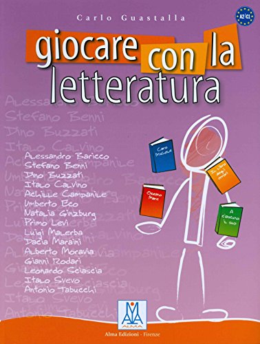 Giocare con la letteratura: Libro (Ascoltare leggere parlare scrivere) von Alma Edizioni
