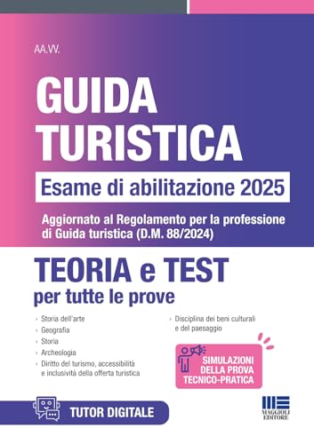 Guida Turistica - Esame di abilitazione 2025. Teoria e Test per tutte le prove von Maggioli Editore