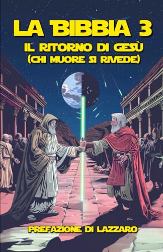 LA BIBBIA 3 - Il ritorno di Gesù (chi muore si rivede)