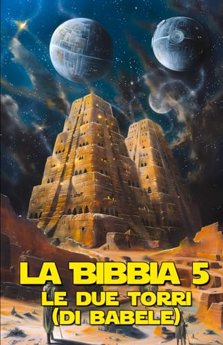 LA BIBBIA 5: Le due torri (di Babele) von Independently published
