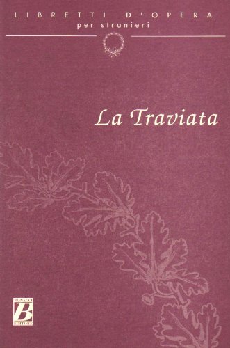 Libretti d'opera per stranieri: La Traviata Libretti d'opera per stranieri: La Traviata von Bonacci