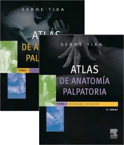 TIXA ATLAS DE ANATOMÍA PALPATORIA 2 VOLUMENES TIXA ATLAS DE ANATOMÍA PALPATORIA 2 VOLUMENES