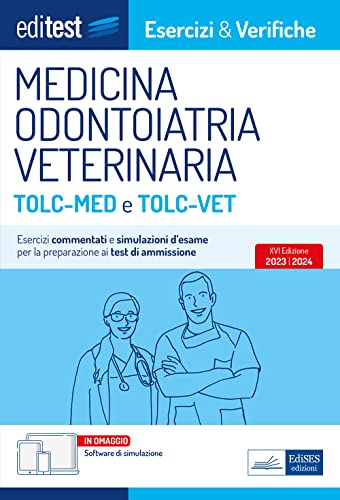Test Medicina 2023: eserciziario per TOLC-MED e TOLC-VET: Esercizi commentati e simulazioni d’esame per la preparazione ai nuovi TOLC Medicina (E&V, Band 1) von EdiSES