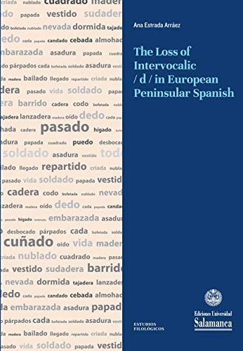 The Loss of Intervocalic /d/ in European Peninsular Spanish AA.VV (SGU) von UNIVERSIDAD SALAMANCA