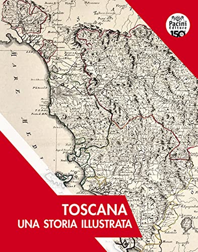Toscana. Una storia illustrata. Ediz. illustrata (Storie illustrate) von Pacini Editore