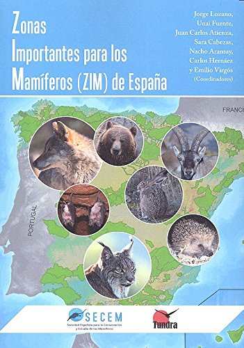 ZONAS IMPORTANTES PARA LOS MAMIFEROS ZIM DE ESPAÑA ZONAS IMPORTANTES PARA LOS MAMIFEROS ZIM DE ESPAÑA