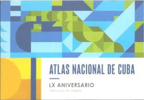 Atlas Nacional De Cuba: LX Aniversario (FC, Band 1) von Editorial Popular