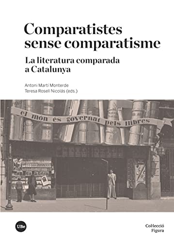 Comparatistes sense comparatisme : la literatura comparada a Catalunya (FIGURA) von EDICIONS DE LA UNIVERSITAT DE BARCELONA