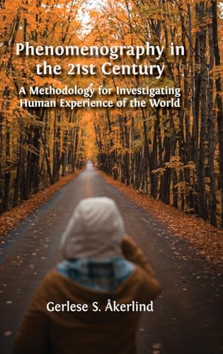 Phenomenography in the 21st Century: A Methodology for Investigating Human Experience of the World von Open Book Publishers