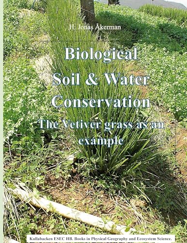 Biological Soil & Water Conservation.: The Vetiver-grass as an example Biological Soil & Water Conservation.: The Vetiver-grass as an example von BoD – Books on Demand – Schweden