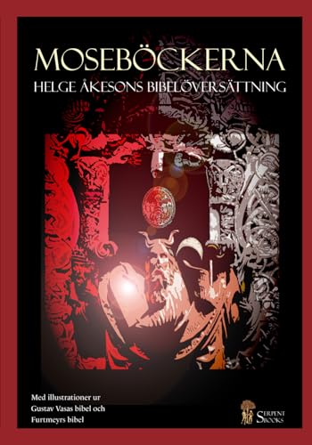 Moseböckerna: Helge Åkesons Bibelöversättning (Bibeln: Helge Åkesons översättning, Band 1)