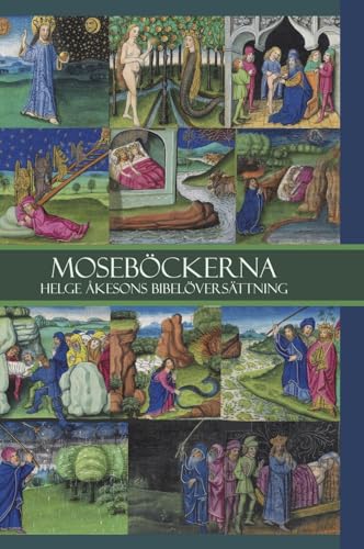 Moseböckerna: Helge Åkesons Bibelöversättning (Bibeln: Helge Åkesons översättning, Band 1)
