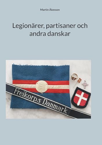 Legionärer, partisaner och andra danskar von BoD – Books on Demand – Schweden