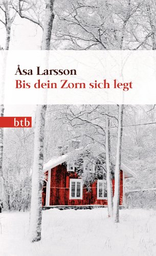 Bis dein Zorn sich legt: Roman - Geschenkausgabe - Die vielfach ausgezeichnete schwedische Krimi-Serie (Ein Fall für Rebecka Martinsson, Band 4) von btb Taschenbuch