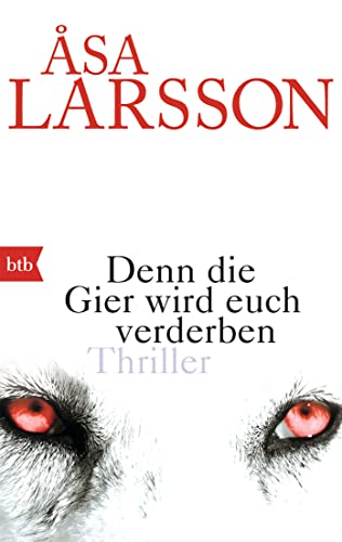 Denn die Gier wird euch verderben: Thriller (Ein Fall für Rebecka Martinsson, Band 5) Denn die Gier wird euch verderben: Thriller (Ein Fall für Rebecka Martinsson, Band 5)
