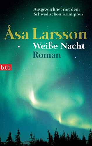 Weiße Nacht: Roman (Ein Fall für Rebecka Martinsson, Band 2) von btb Taschenbuch