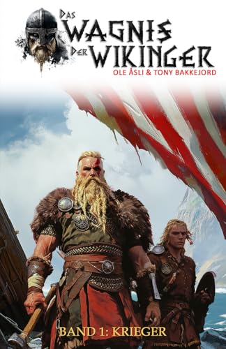 Das Wagnis der Wikinger – Band 1: Krieger (Historischer Mittelalter-Roman) von EK-2 Publishing