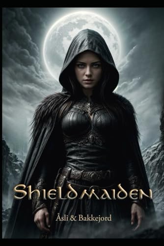 Shieldmaiden: Viking historical fiction (The Shieldmaiden, Band 2) von Nasjonalbiblioteket