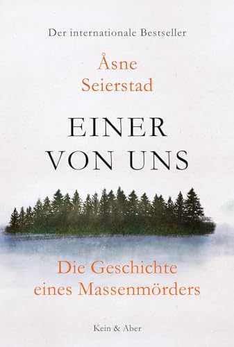 Einer von uns: Die Geschichte des Massenmörders Anders Breivik: Die Geschichte eines Massenmörders von Kein + Aber