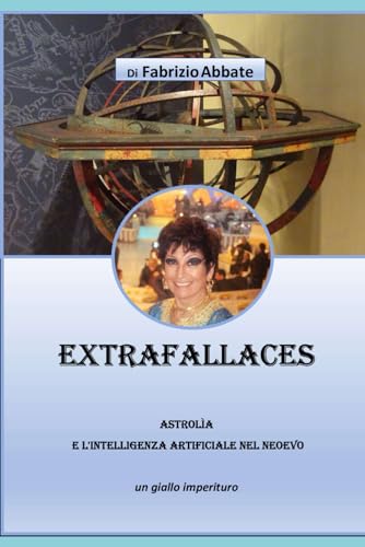 Extrafallaces: Astrolìa e l'intelligenza artificiale nel neoevo von self publishing