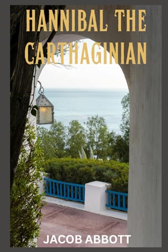 Hannibal the Carthaginian Hannibal the Carthaginian von Independently published