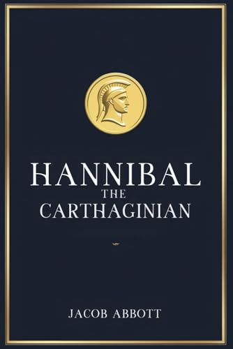 Hannibal the Carthaginian Hannibal the Carthaginian von Independently published