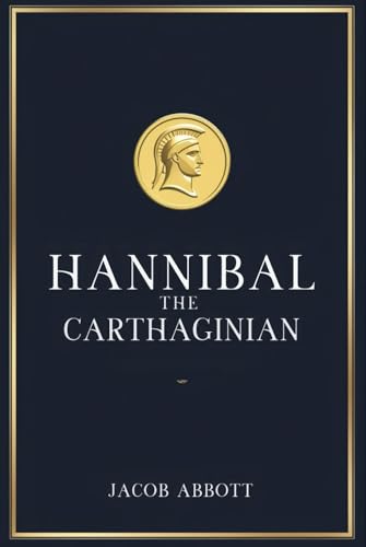 Hannibal the Carthaginian Hannibal the Carthaginian von Independently published