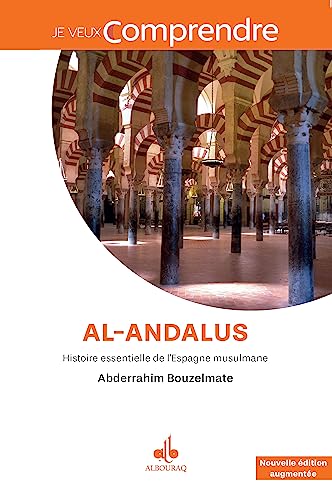Al-Andalus - Nouvelle édition: Histoire essentielle de l'Espagne musulmane