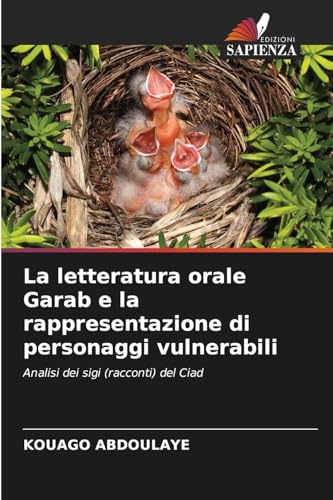 La letteratura orale Garab e la rappresentazione di personaggi vulnerabili: Analisi dei sigi (racconti) del Ciad von Edizioni Sapienza