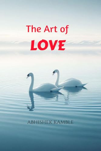 THE ART OF LOVE: key to meaningfull realationships von Notion Press