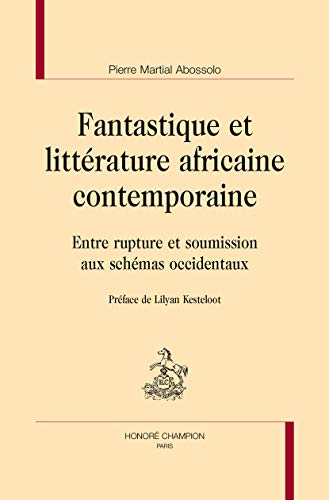 Fantastique et littérature africaine contemporaine. Entre rupture et soumission aux schémas occidentaux. von Champion