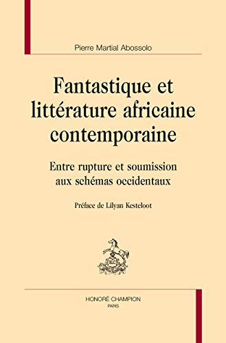Fantastique et littérature africaine contemporaine. Entre rupture et soumission aux schémas occidentaux.
