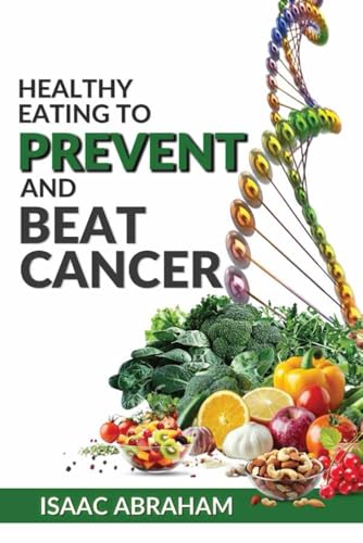 HEALTHY EATING TO PREVENT AND BEAT CANCER von Independently published