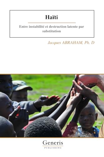 Haïti: Entre instabilité et destruction latente par substitution von BAYSHOP (Generis Publishing)