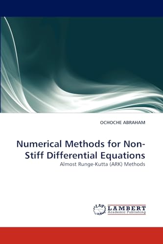 Numerical Methods for Non-Stiff Differential Equations: Almost Runge-Kutta (ARK) Methods von LAP Lambert Academic Publishing