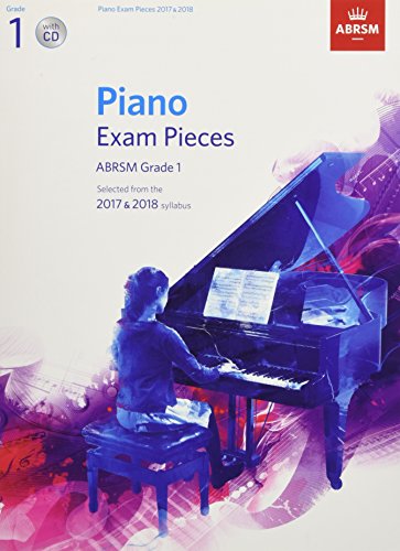 Piano Exam Pieces 2017 & 2018, ABRSM Grade 1, with CD: Selected from the 2017 & 2018 syllabus (ABRSM Exam Pieces)