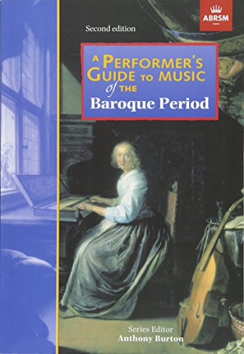 A Performer's Guide to Music of the Baroque Period: Second edition (Performer's Guides (ABRSM)) von ABRSM
