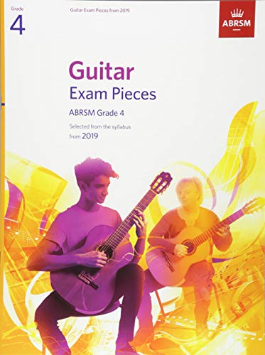 Guitar Exam Pieces from 2019, ABRSM Grade 4: Selected from the syllabus starting 2019 (ABRSM Exam Pieces)