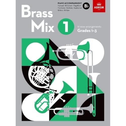 Brass Mix, Book 1, Piano Accompaniment B flat: 12 new arrangements for Brass, Grades 1-3 (Shining Brass (ABRSM)) von ABRSM