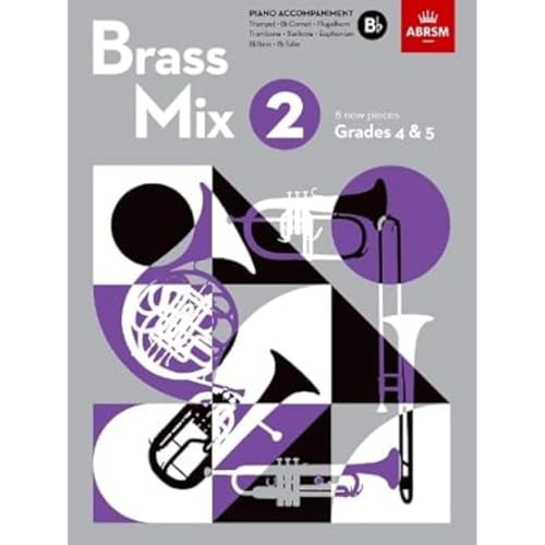 Brass Mix, Book 2, Piano Accompaniment B flat: 8 new pieces for Brass, Grades 4 & 5 (Shining Brass (ABRSM)) von ABRSM