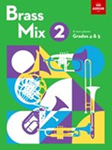 Brass Mix, Book 2: 8 new pieces for Brass, Grades 4 & 5 (Shining Brass (ABRSM)) von ABRSM