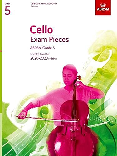 Cello Exam Pieces 2020-2023, ABRSM Grade 5, Part: Selected from the 2020-2023 syllabus (ABRSM Exam Pieces) von ABRSM